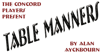 TABLE MANNERS by Alan Ayckbourn