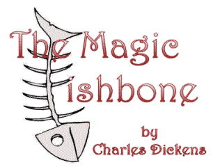 The Magic Fish Bone by Charles Dickens
