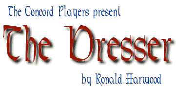 The Concord Players present THE DRESSER