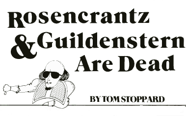 Rosencrantz & Guildenstern Are Dead by Tom Stoppard